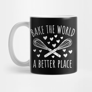 Bake The World A Better Place Mug